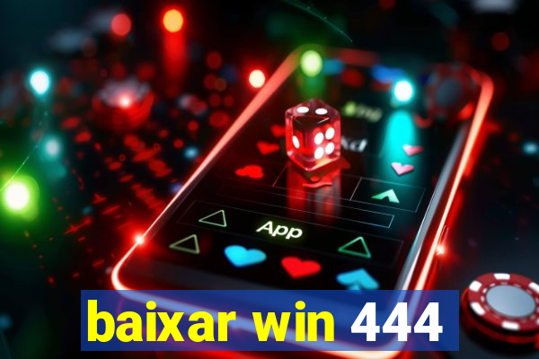 baixar win 444